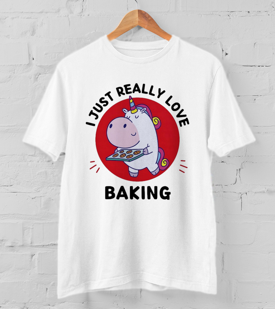 I Just Really Love Baking Unicorn Holding Tray T-Shirt