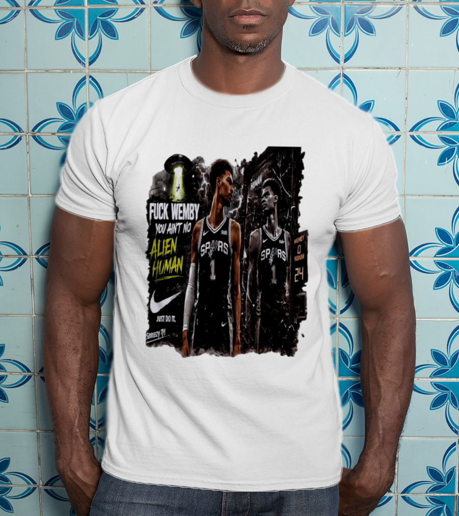 Fuck Wemby You Ain't No Alien Human Spurs Just Do It Ufo T-Shirt