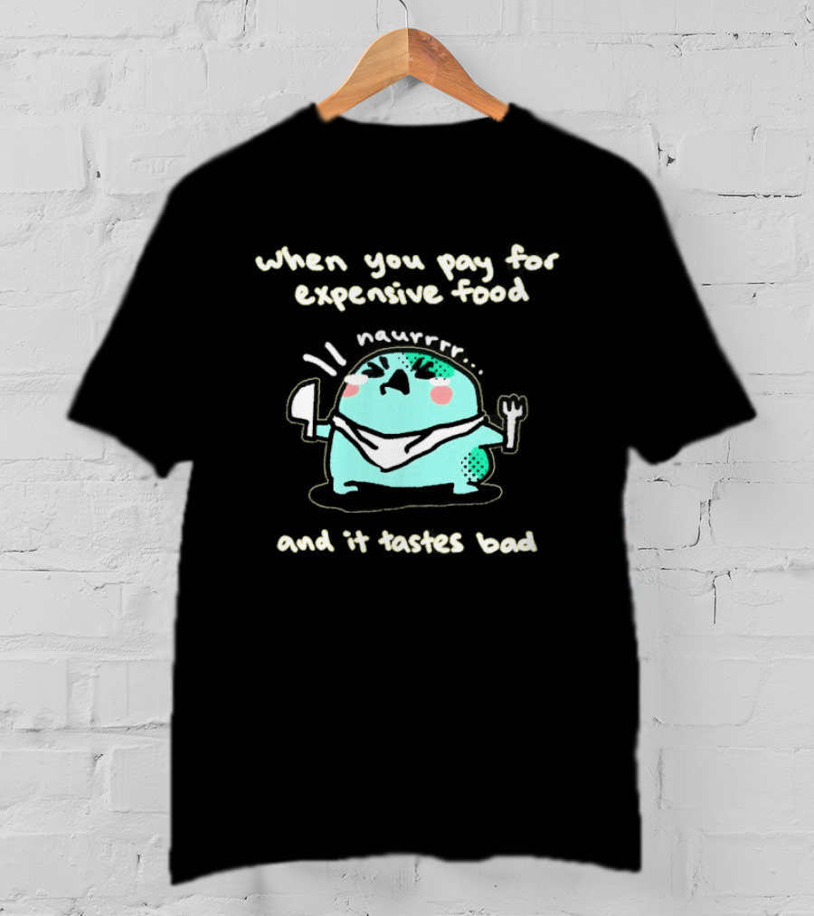 When You Pay For Expensive Food And It Tastes Bad Angy Frog T-Shirt