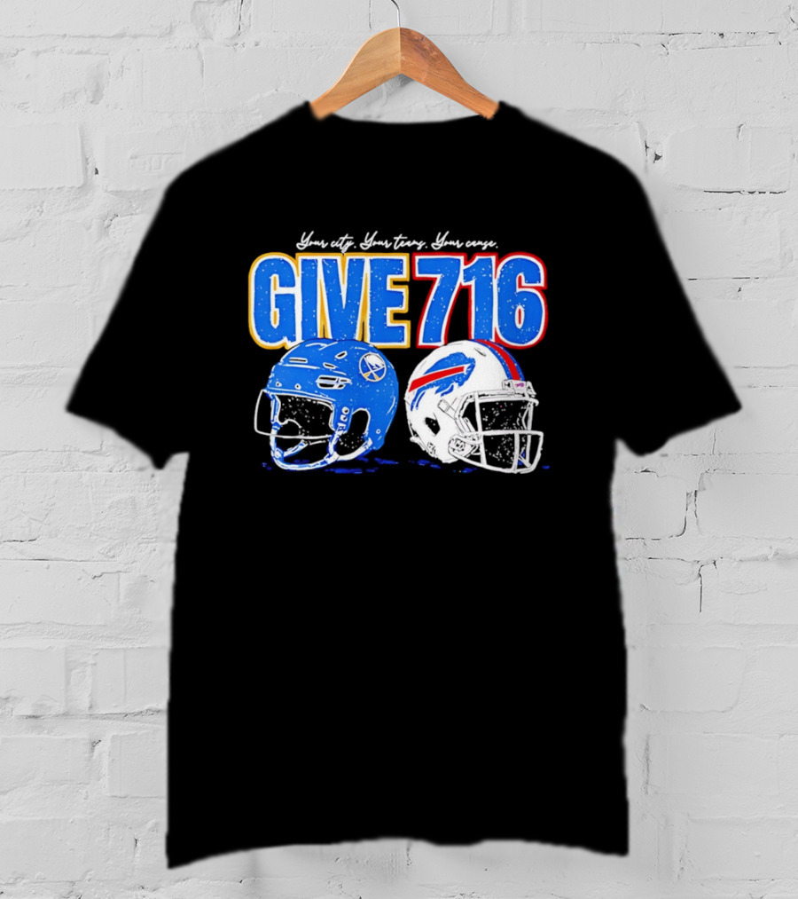 Buffalo Sabres Buffalo Bills Give 716 Your City Your Teams Your Cause T-Shirt