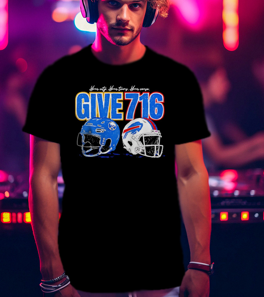 Buffalo Sabres Buffalo Bills Give 716 Your City Your Teams Your Cause T-Shirt