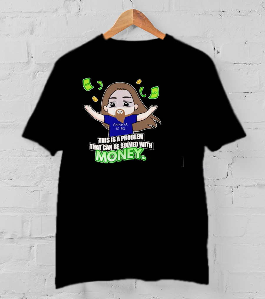 Chihaya Is #1 This Is A Problem That Can Be Solved With Money Dollar Bills And Coins Comic T-Shirt