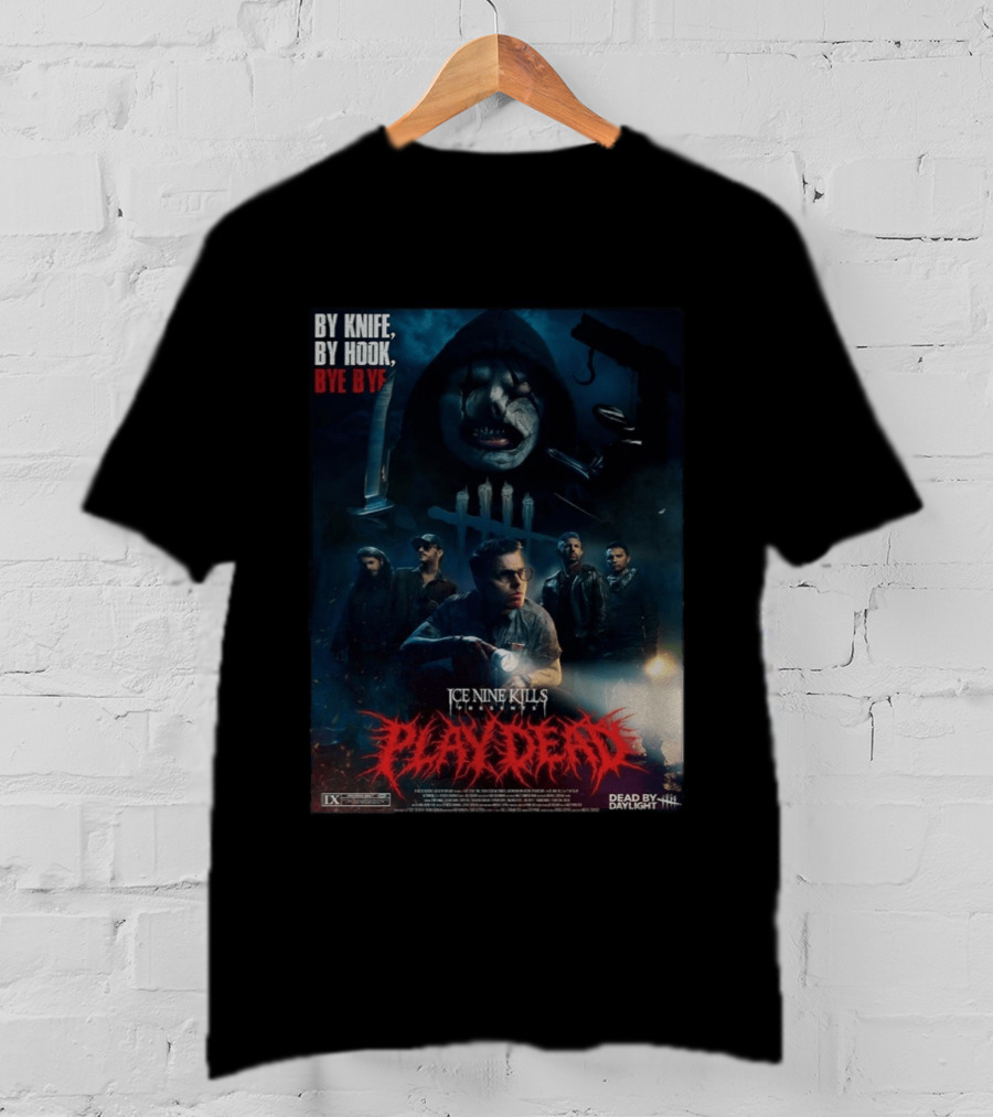 Ice Nine Kills X Dead By Daylight By Knife By Hook Bye Bye Play Dead T-Shirt