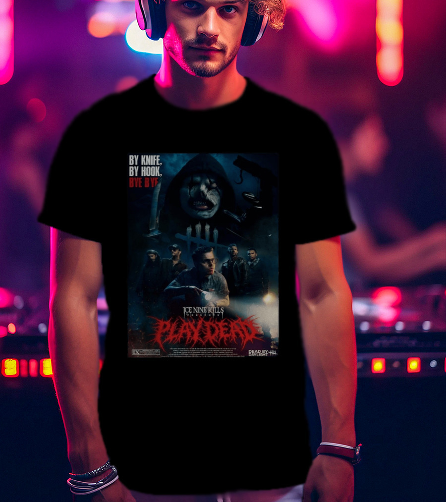 Ice Nine Kills X Dead By Daylight By Knife By Hook Bye Bye Play Dead T-Shirt