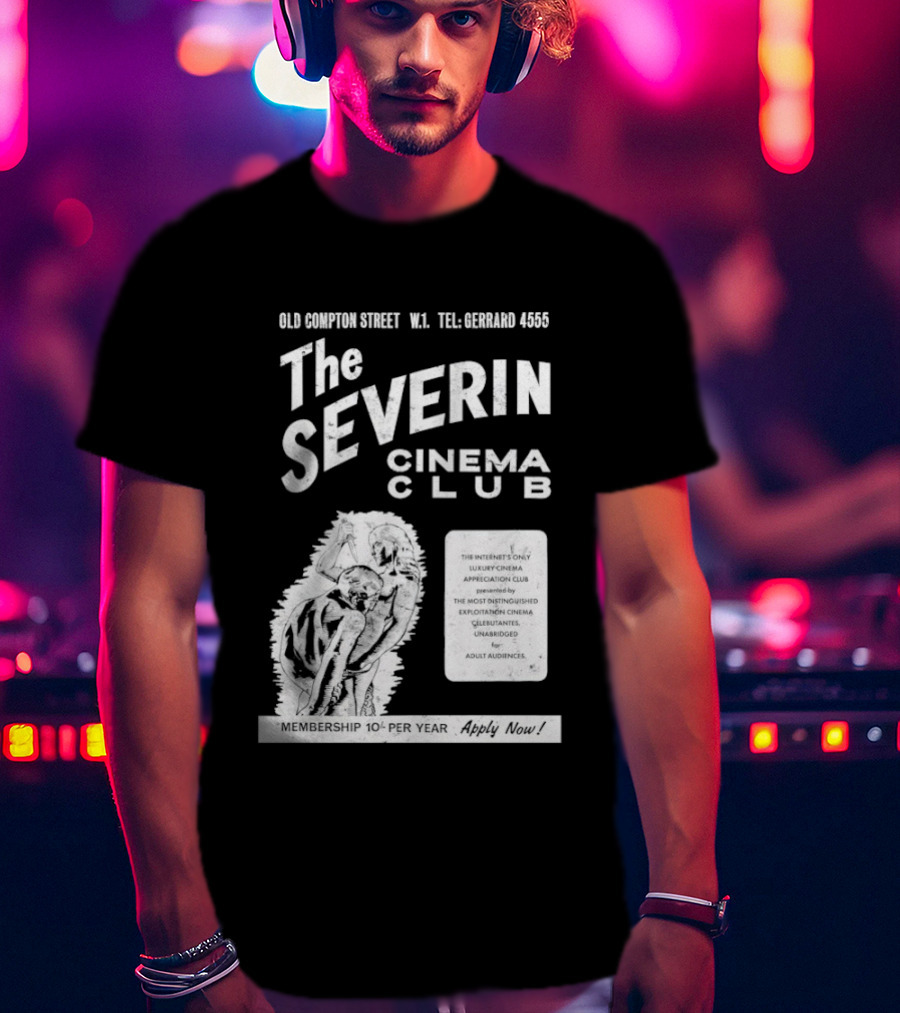The Severin Cinema Club Old Compton Street Tel GERARD 4456 T-Shirt