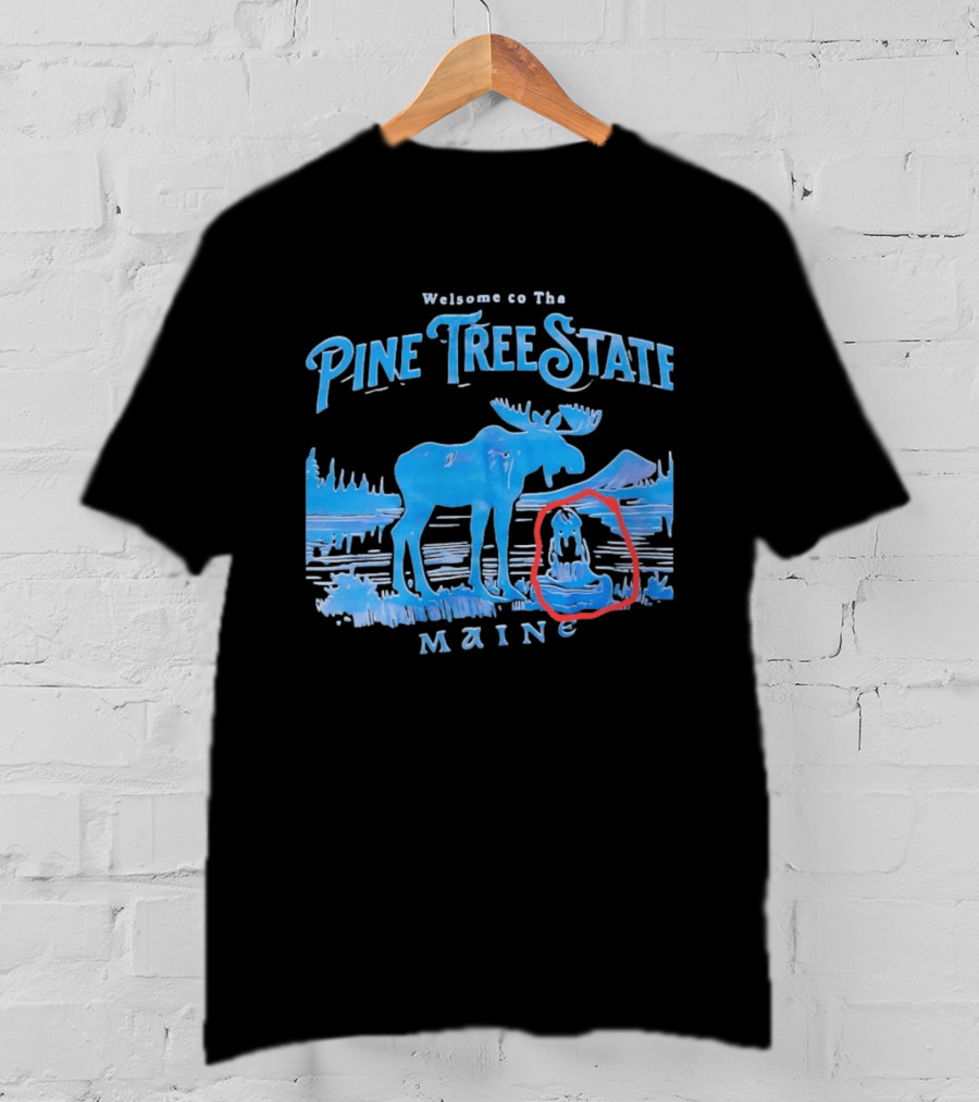 Welcome To The Pine Tree State Maine Moose Scenic Lake T-Shirt