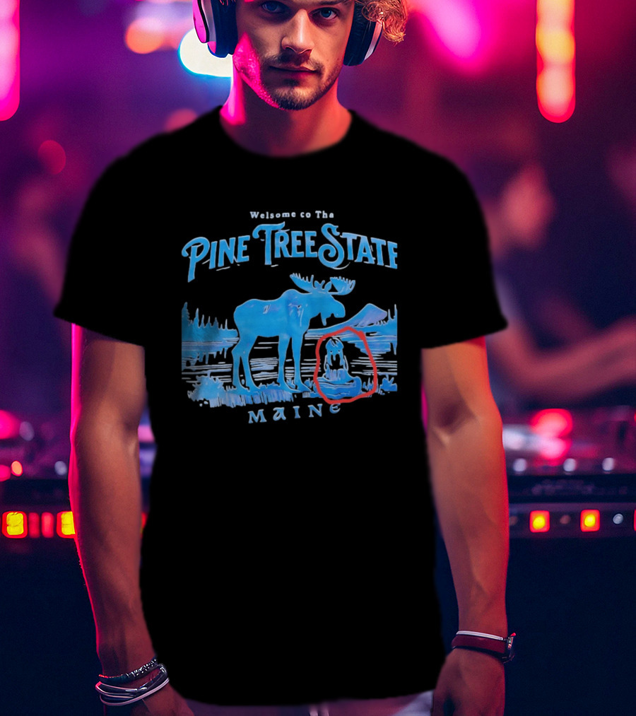 Welcome To The Pine Tree State Maine Moose Scenic Lake T-Shirt