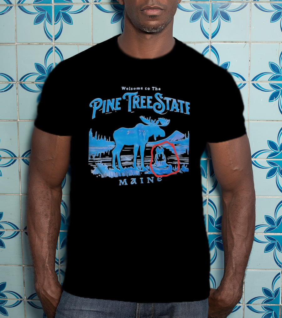 Welcome To The Pine Tree State Maine Moose Scenic Lake T-Shirt