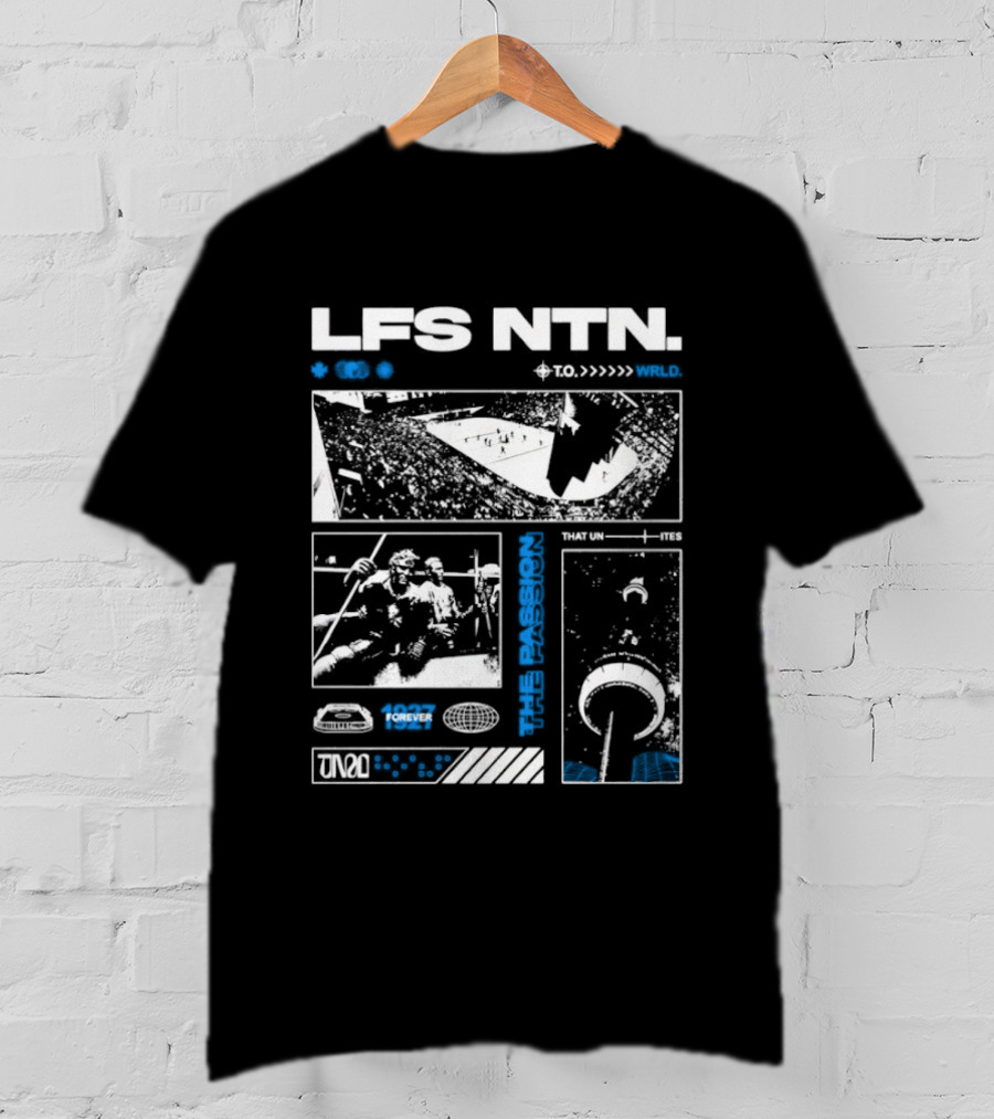 LFS NTN The Passion That Unites 1927 Forever Toronto T-Shirt