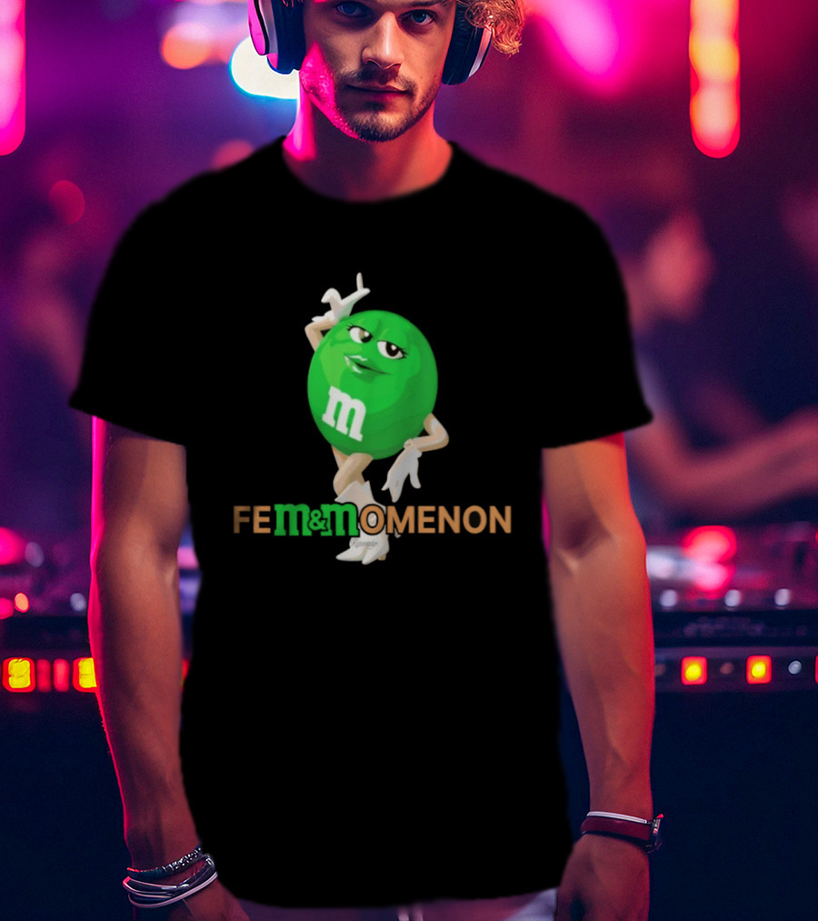 Fem Momenon M And M Candy Female Humor T-Shirt
