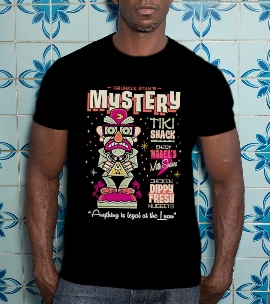 Mystery Tiki Shack Mabel's Mini Shack Dippy Fresh Anything Is Legal At The Luau T-Shirt