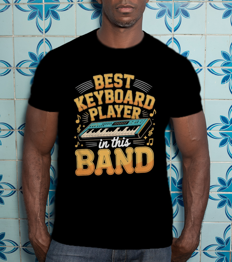 Best Keyboard Player In This Band Musical Notes Keyboard T-Shirt