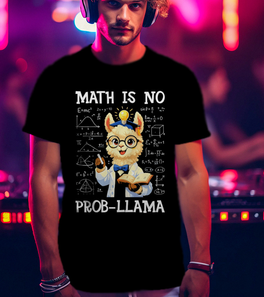 Math Is No Prob Llama Scientist With Test Tube And Equations T-Shirt