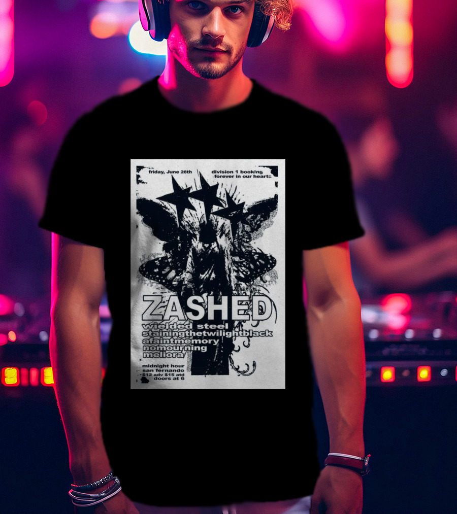 Friday June 26th San Fernando Midnight Hour Zashed Wielded Steel Stainingthetwilightblack A Faint Memory No Mourning Meliora T-Shirt