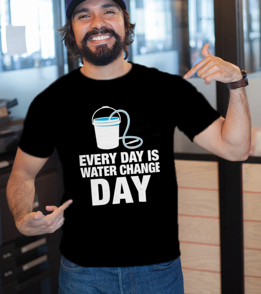 Aquarium Every Day Is Water Change Day Bucket T-Shirt