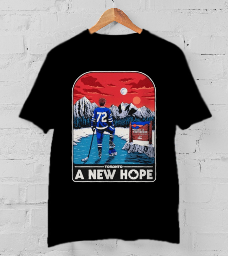 Toronto Maple Leafs 72 A New Hope Welcome To Whitehorse T-Shirt