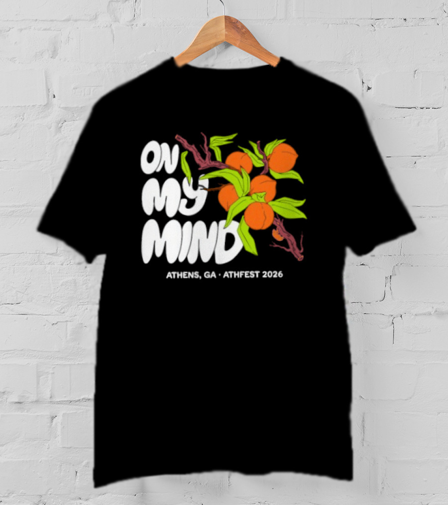 On My Mind Athens GA Athfest 2026 Peaches T-Shirt
