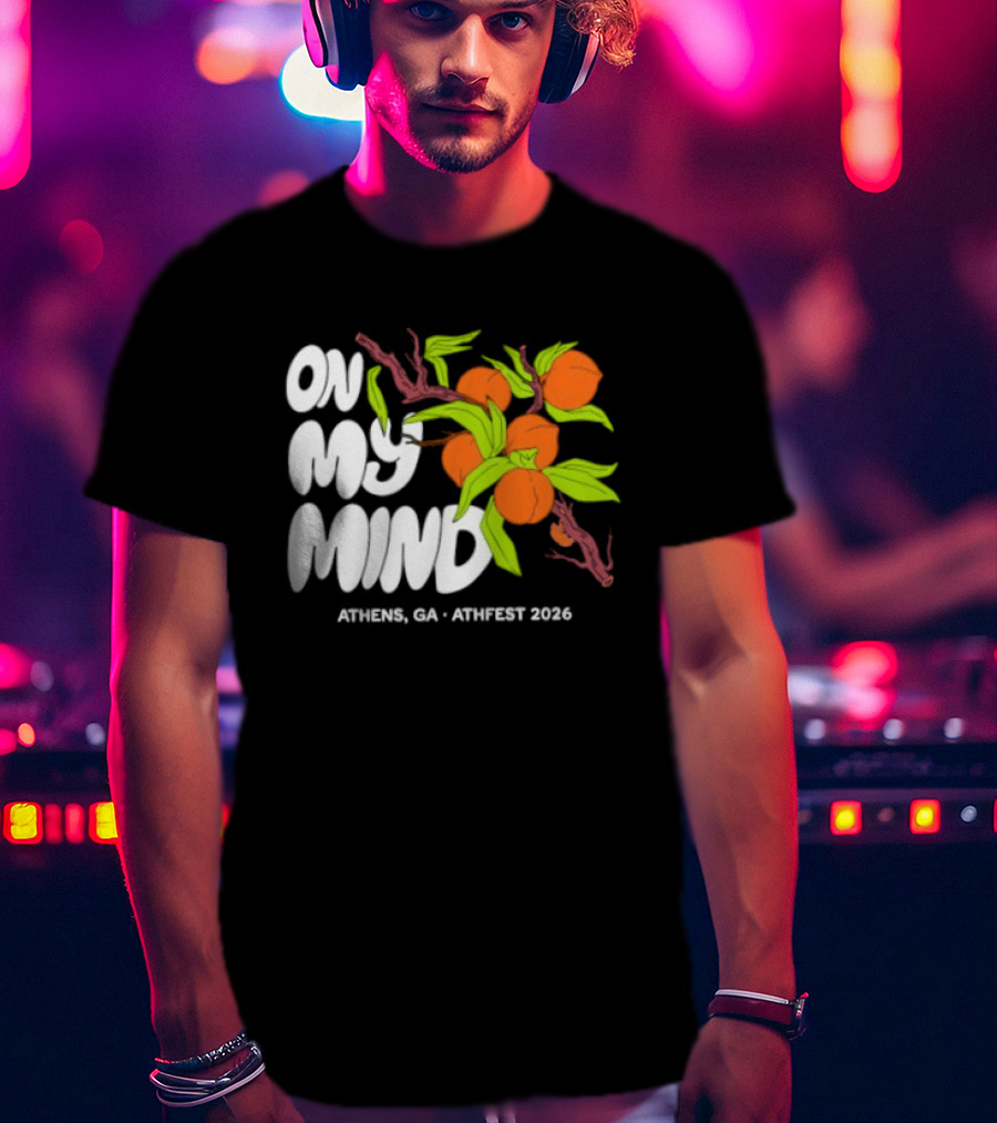 On My Mind Athens GA Athfest 2026 Peaches T-Shirt