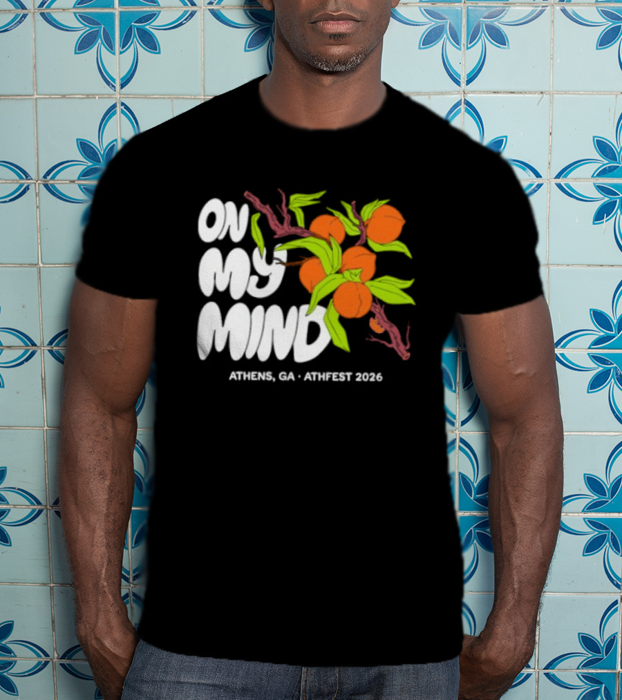 On My Mind Athens GA Athfest 2026 Peaches T-Shirt