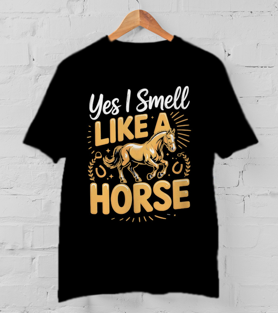 Yes I Smell Like A Horse Vintage Equestrian Rider Humor T-Shirt