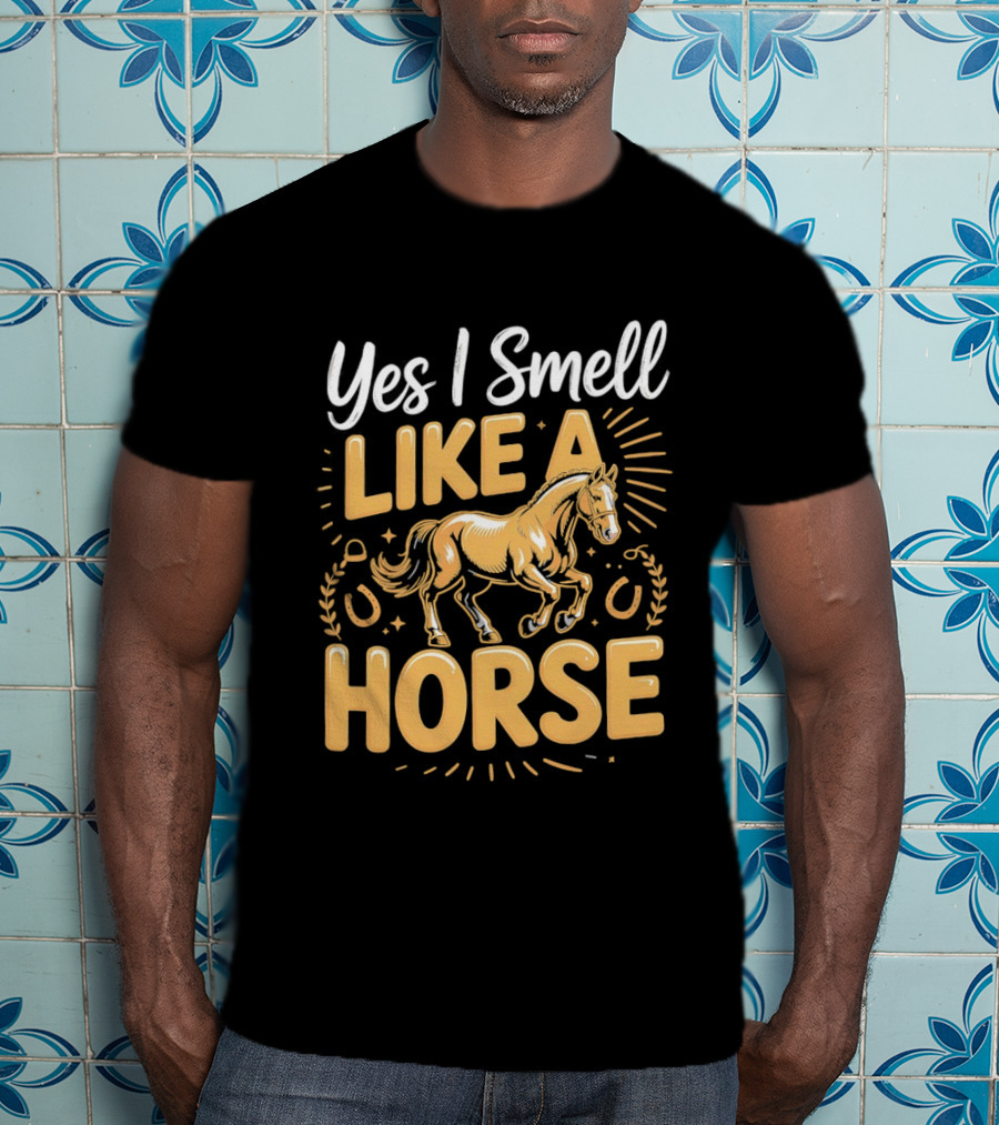 Yes I Smell Like A Horse Vintage Equestrian Rider Humor T-Shirt
