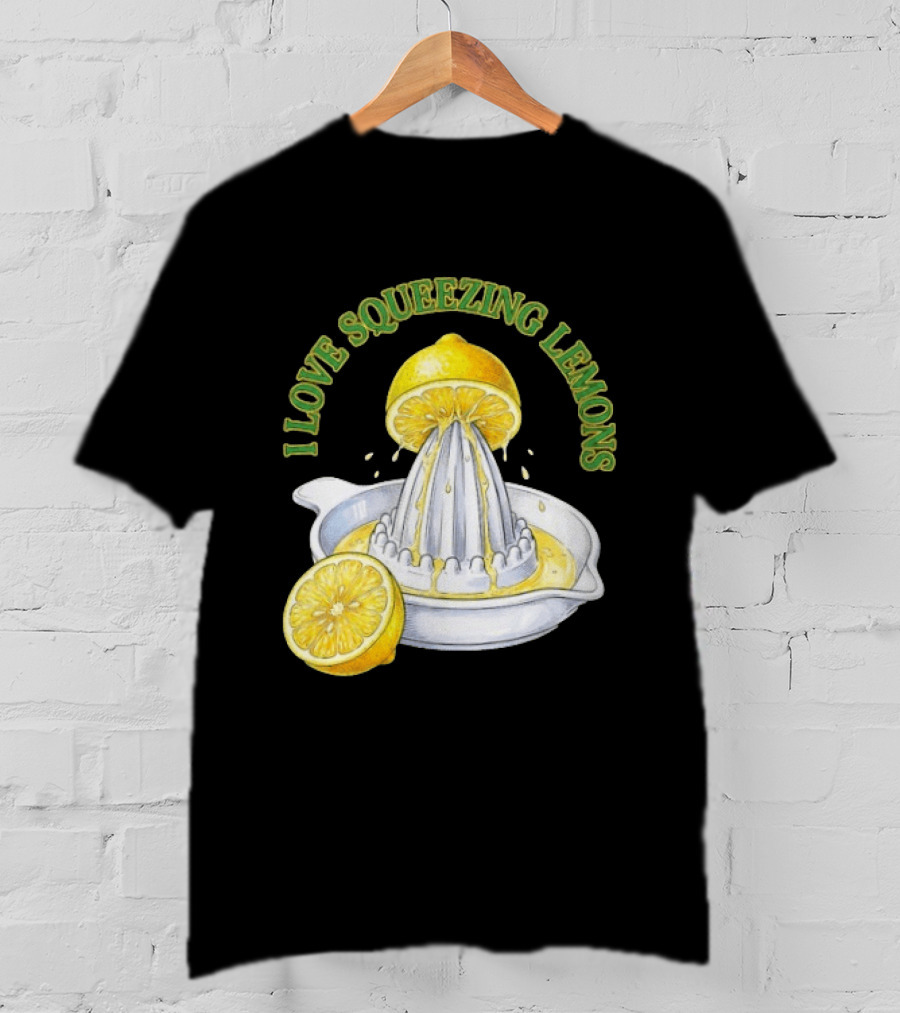 I Love Squeezing Lemons Citrus Juicer And Fruit T-Shirt