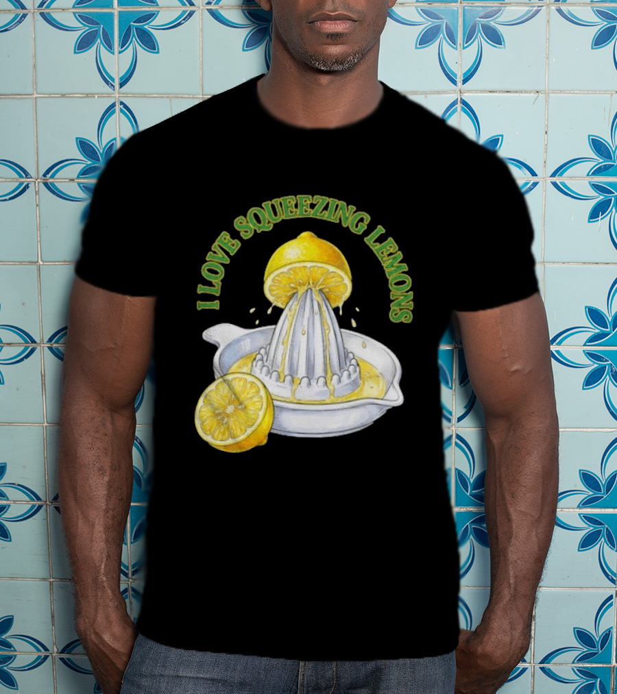 I Love Squeezing Lemons Citrus Juicer And Fruit T-Shirt
