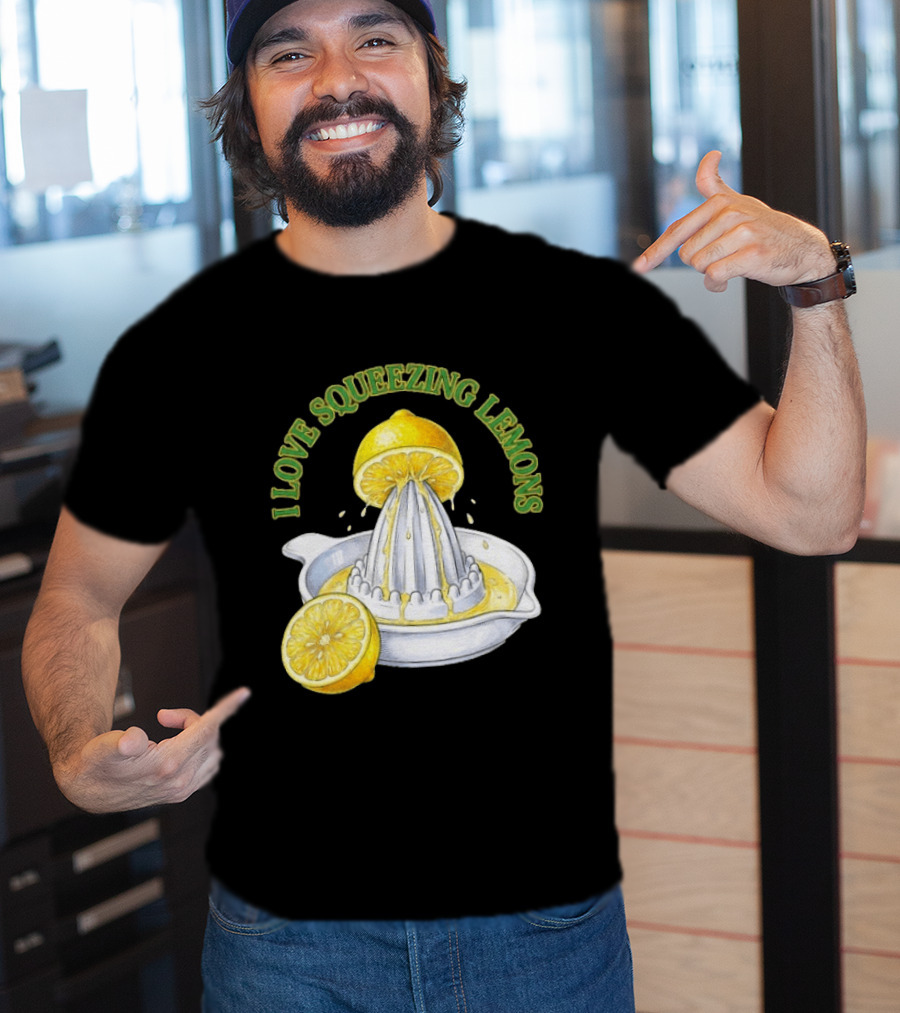 I Love Squeezing Lemons Citrus Juicer And Fruit T-Shirt