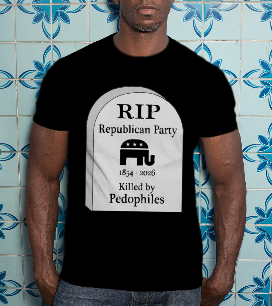 RIP Republican Party 1854 2026 Killed By Pedophiles Elephant T-Shirt