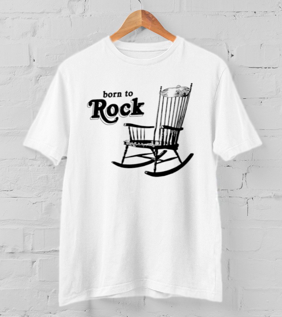 Born To Rock Rocking Chair Pun Music Fun T-Shirt