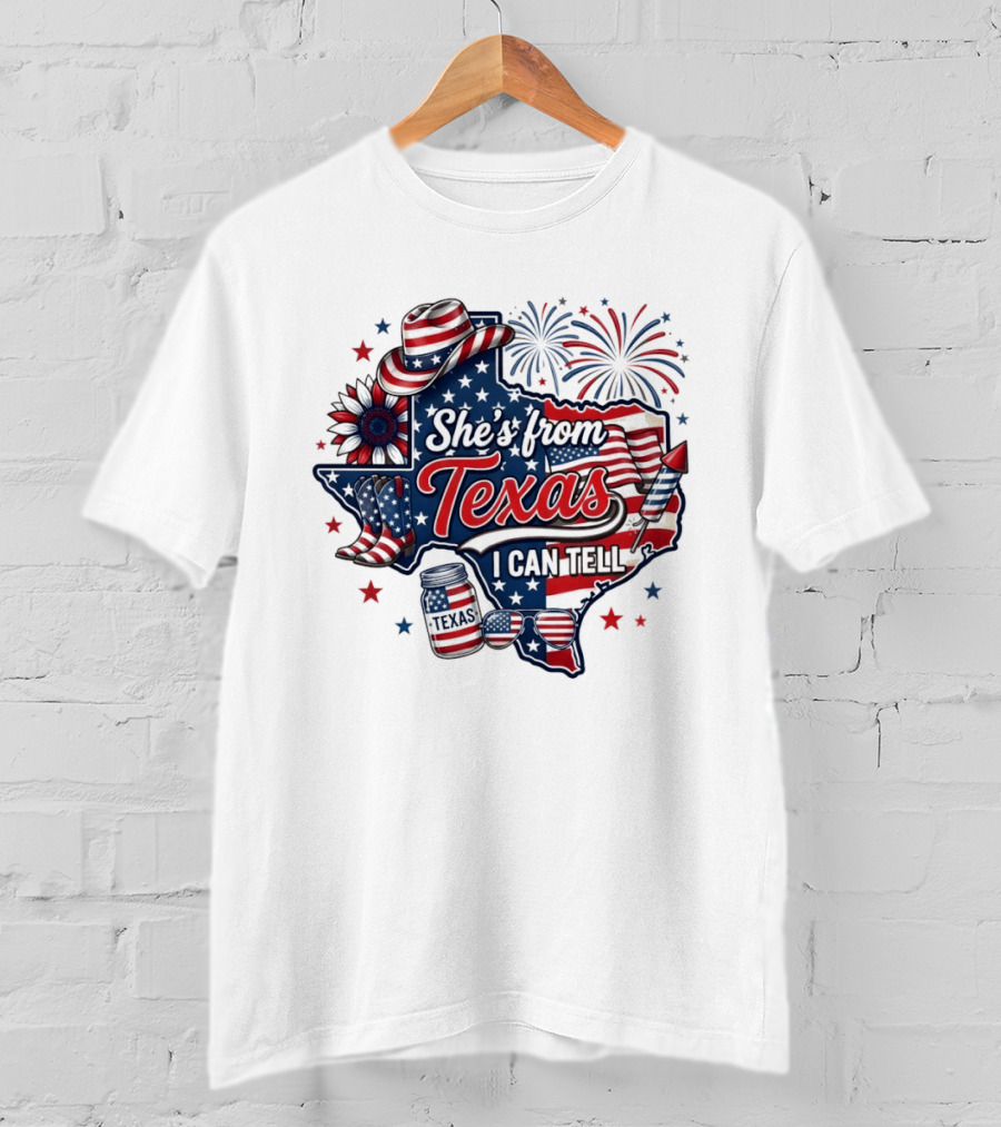 She's From Texas I Can Tell Patriotic America Western 4th Of July Fireworks T-Shirt