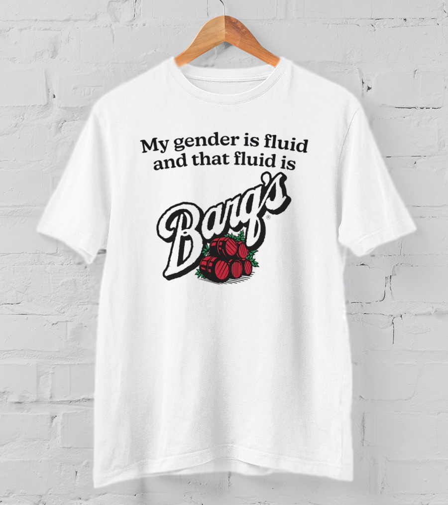 My Gender Is Fluid And That Fluid Is Barq's Root Beer Barrel T-Shirt