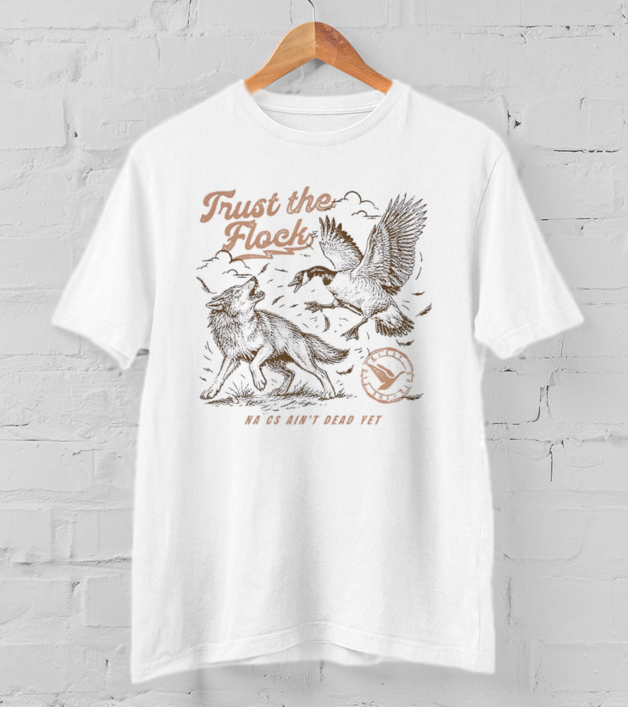 Trust The Flock So We Don't Have To T-Shirt