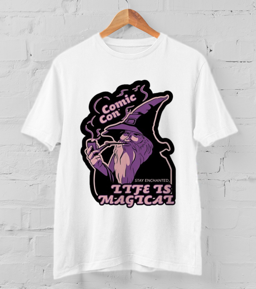 Comic Con Wizard Smoking Pipe Stay Enchanted Life Is Magical T-Shirt