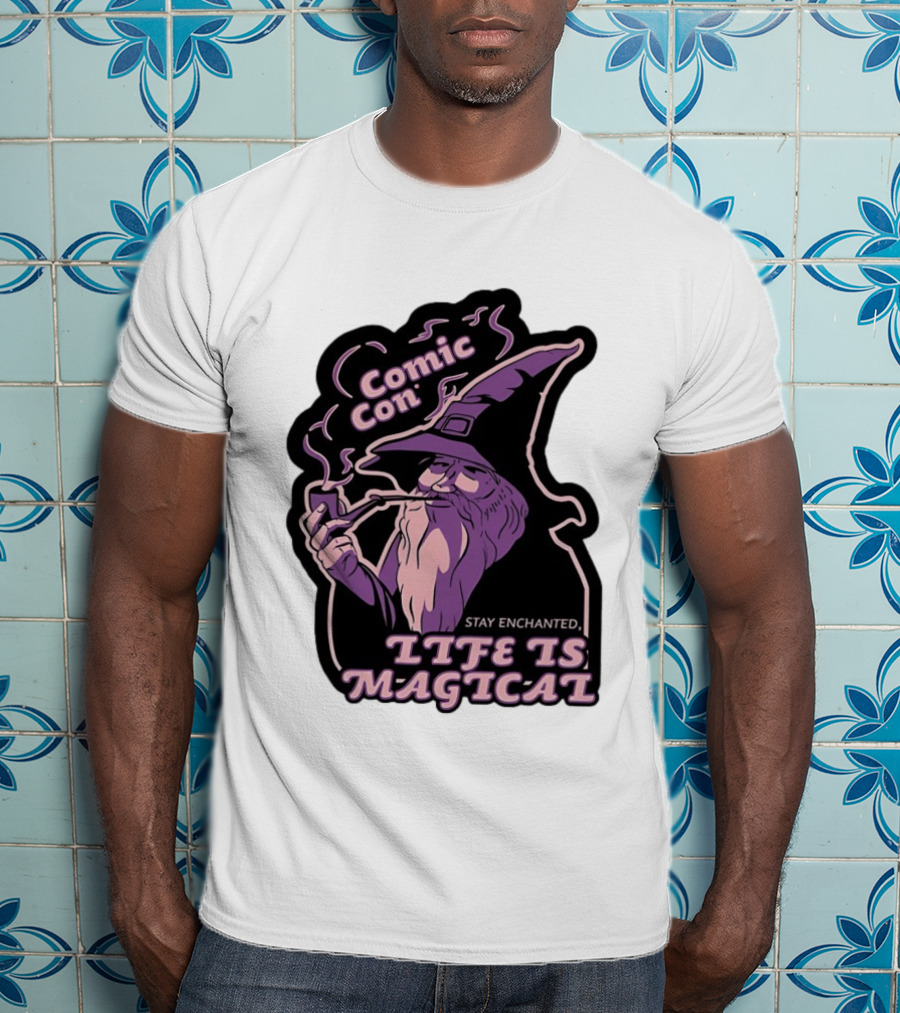 Comic Con Wizard Smoking Pipe Stay Enchanted Life Is Magical T-Shirt
