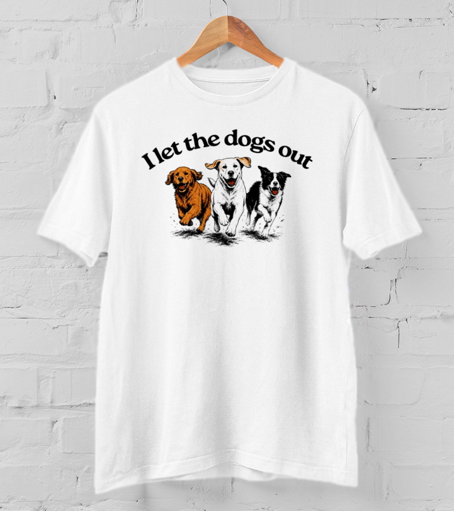I Let The Dogs Out Golden Retriever Labrador Playful Canine Fun T-Shirt