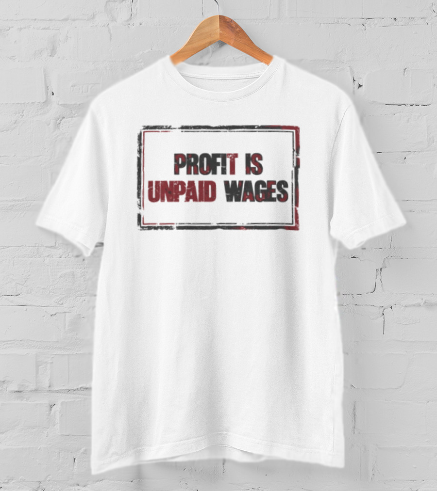 Profit Is Unpaid Wages Vintage Distressed T-Shirt