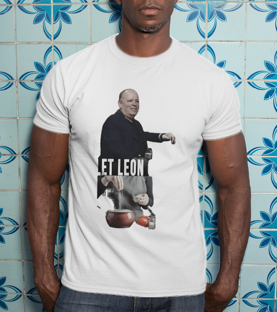 Leon Rose Let Leon Cook Funny Meme Cooking T-Shirt