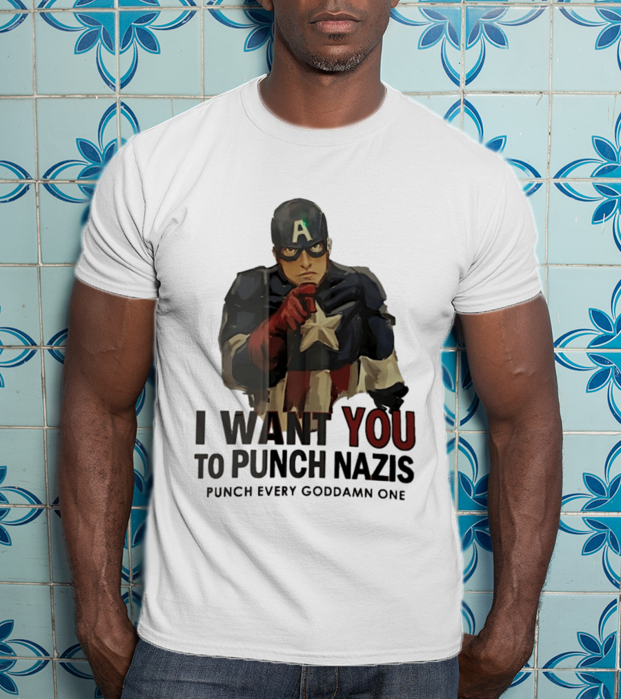 Captain America I Want You To Punch Nazis Punch Every Goddamn One T-Shirt