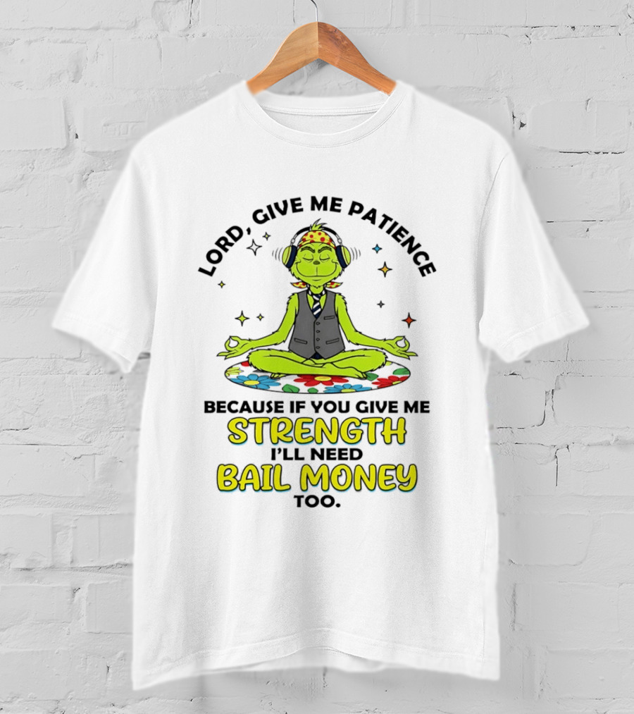 Lord Give Me Patience Because If You Give Me Strength I'll Need Bail Money Too Meditating Alien With Flower Crown And Headphones T-Shirt