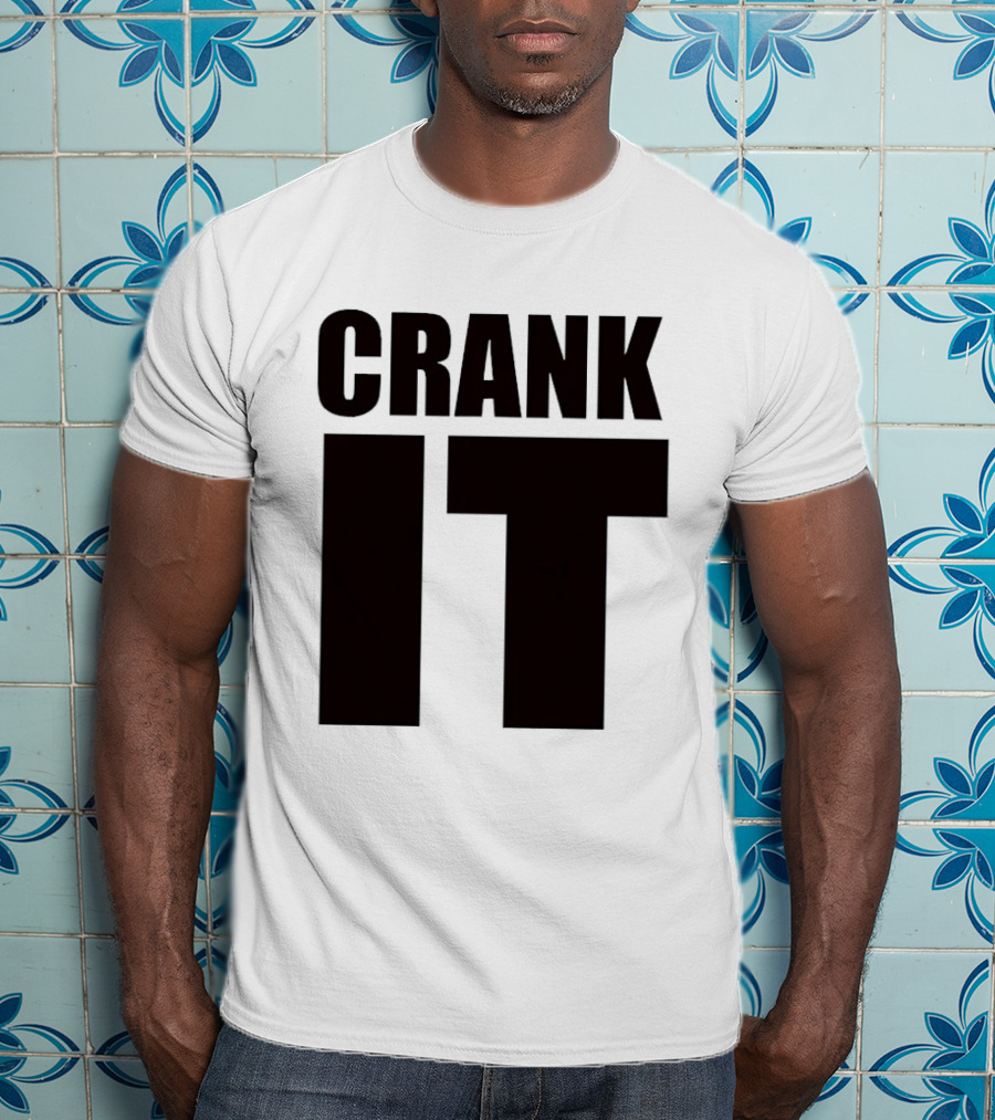 Crank It T-Shirt
