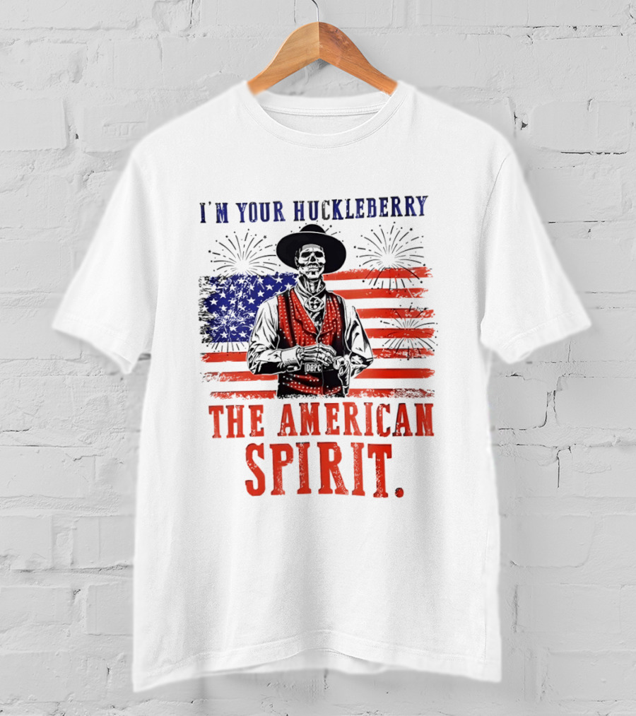 I'm Your Huckleberry Skeleton Cowboy American Flag Fireworks The American Spirit T-Shirt
