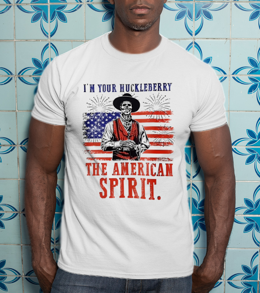 I'm Your Huckleberry Skeleton Cowboy American Flag Fireworks The American Spirit T-Shirt