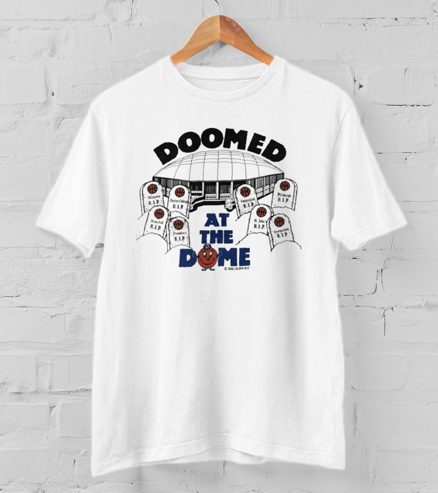 Doomed At The Dome Syracuse Orange Big East Basketball Rivalry T-Shirt