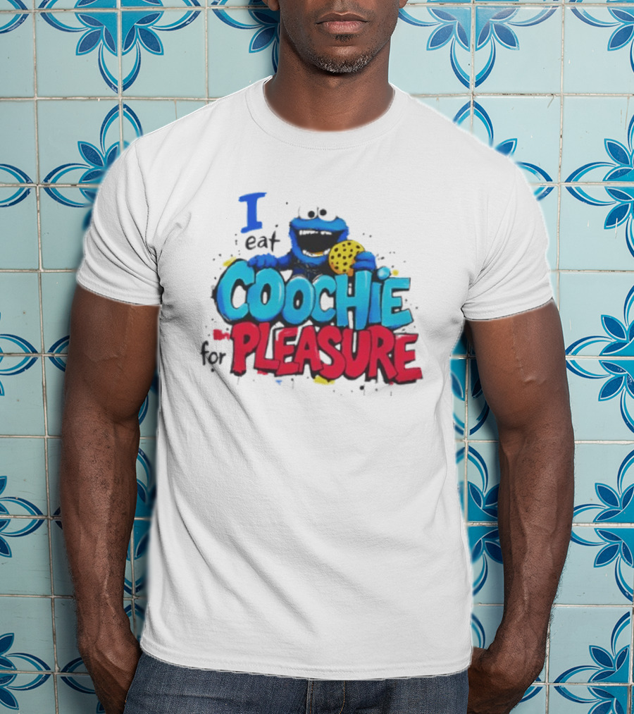 I Eat Coochie For Pleasure Cookie Monster T-Shirt