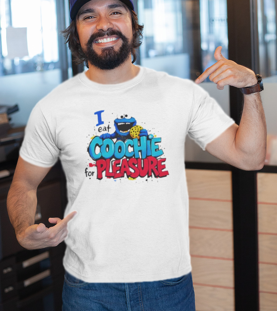 I Eat Coochie For Pleasure Cookie Monster T-Shirt