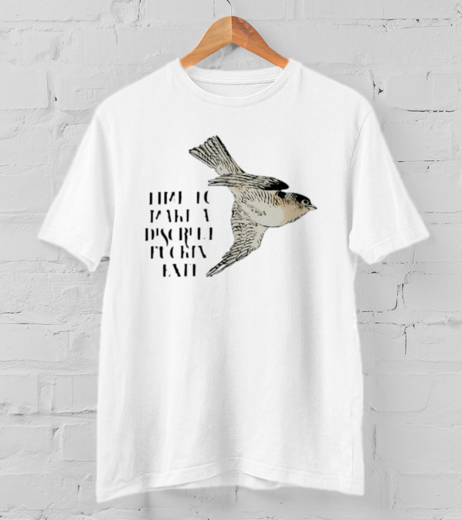 Time To Make A Discreet Fuckin' Exit Swiftlet Bird Image T-Shirt