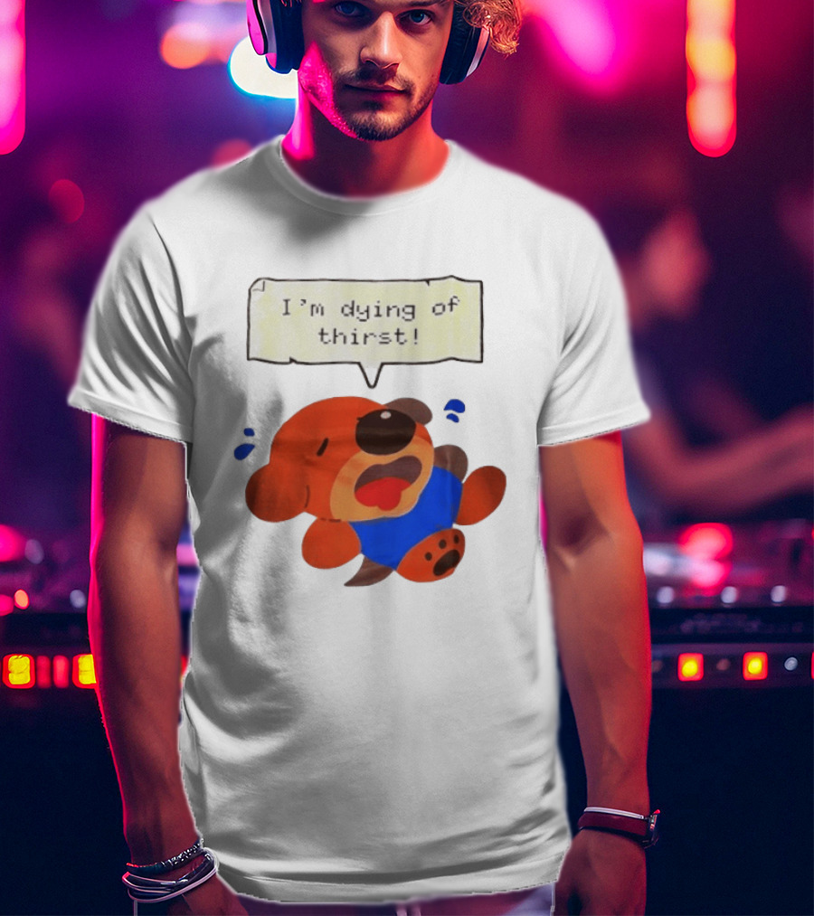 I'm Dying Of Thirst Cartoon Dog In Blue And Red With Speech Bubble T-Shirt
