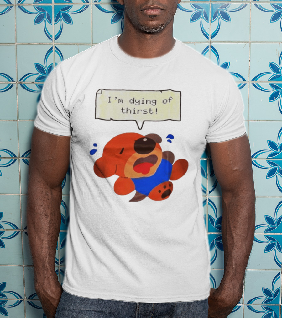 I'm Dying Of Thirst Cartoon Dog In Blue And Red With Speech Bubble T-Shirt
