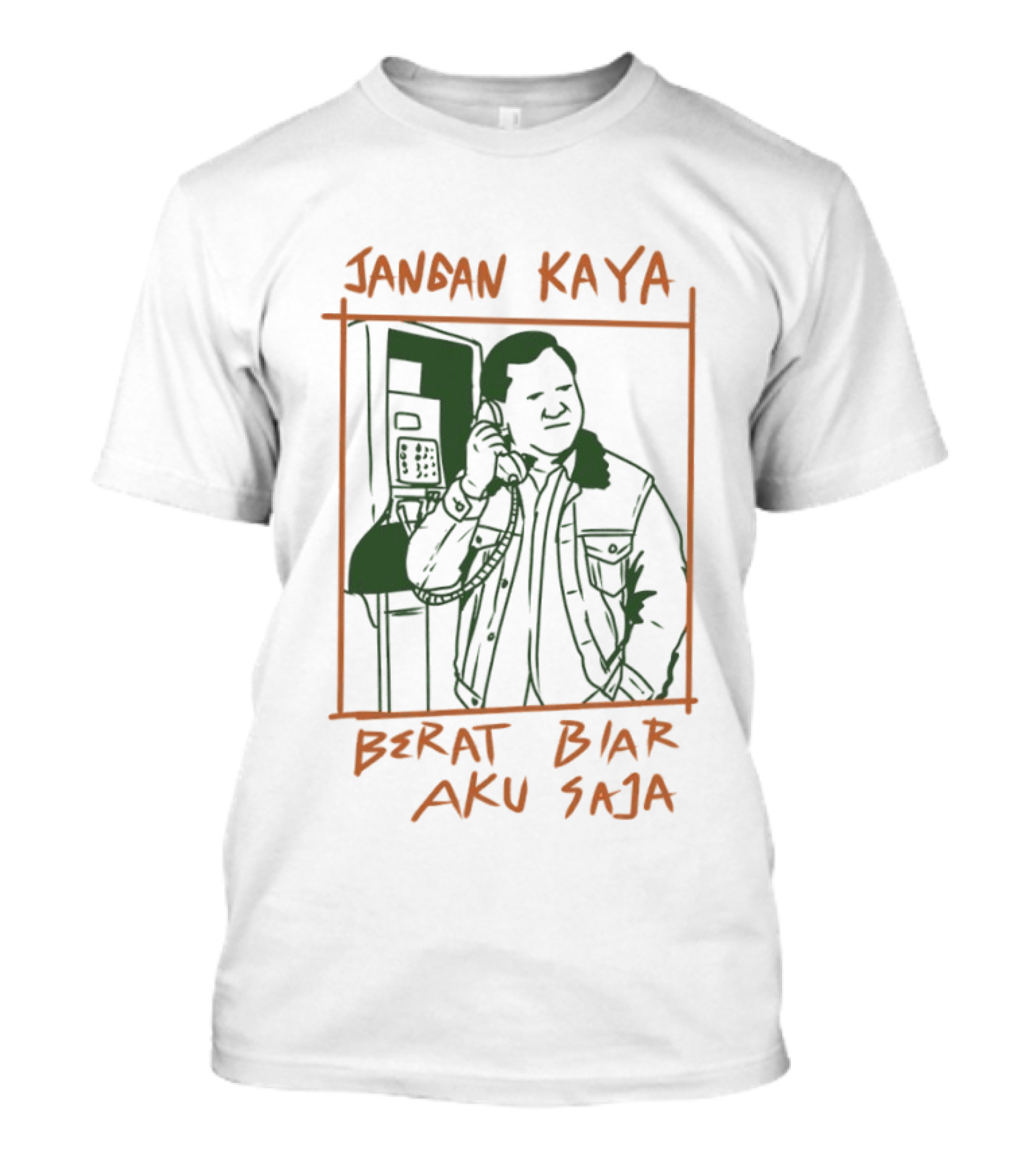 Prabowo Subianto Jangan Kaya Berat Biar Aku Saja Jacket Payphone Sketch T-Shirt